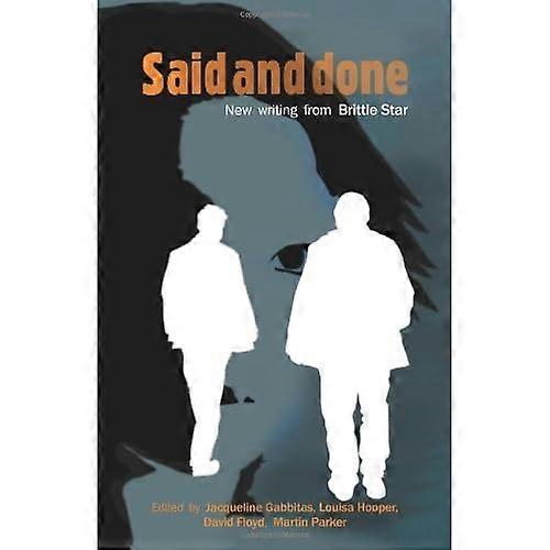 Said and Done: New Writing from Brittle Star