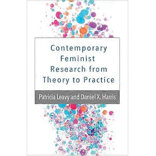 Contemporary Feminist Research from Theory to Practice