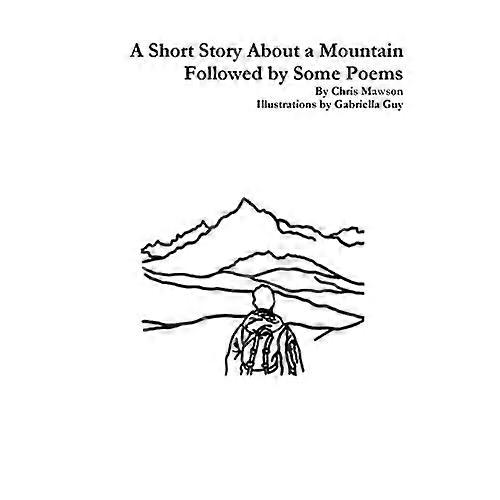 A Short Story about a Mountain Followed by Some Poems
