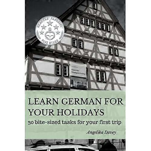 Learn German for Your Holidays: 30 Bite-Sized Tasks for Your First Trip