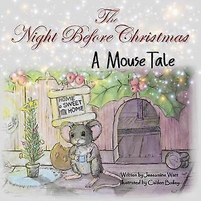 The Night Before Christmas A Mouse Tale