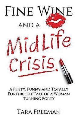 Fine Wine and a MidLife Crisis