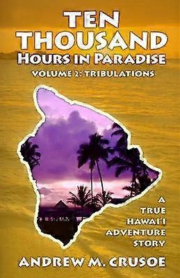 Ten Thousand Hours in Paradise