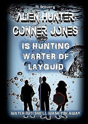 Alien Hunter Conner Jones - Warter of Layquid