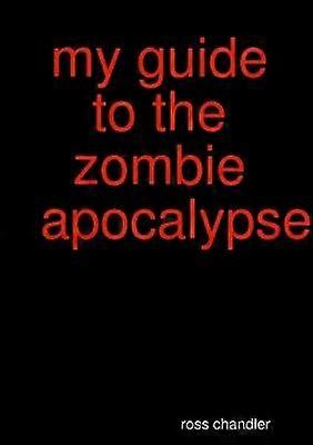 Mon guide des apocolypes zombies