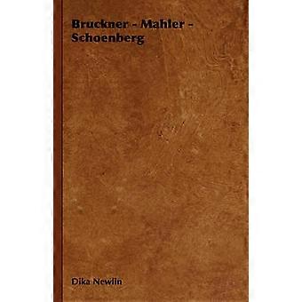 Bruckner - Mahler - Schoenberg