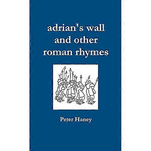 Adrian's Wall and Other Roman Rhymes