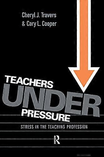 Teachers Under Pressure: Stress in the Teaching Profession