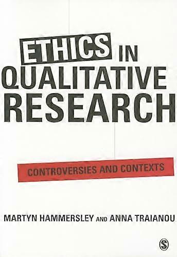 Ethics in Qualitative Research: Controversies and Contexts