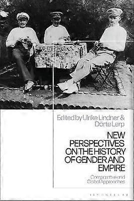 New Perspectives on the History of Gender and Empire