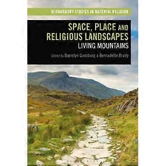 Espaço, Lugar e Paisagens Religiosas: Montanhas Vivas - Bloomsbury Publishing PLC