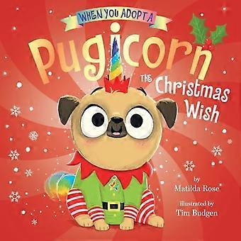 Quando adotti un pugicorno: il desiderio di Natale: un libro da tavolo