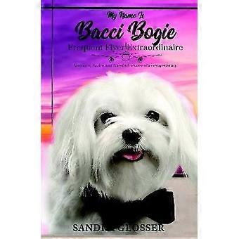 Il mio nome è Bacci Bogie: Frequent Flyer straordinario
