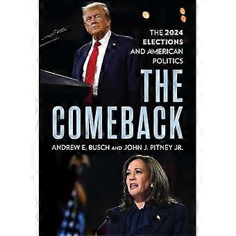 Comeback: valet 2024 och amerikansk politik
