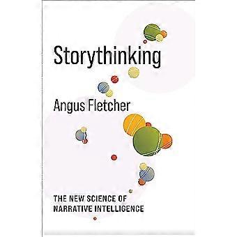 Storythinking: The New Science of Narrative Intelligence (No Limits)