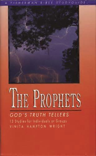 The Prophets: Gods Truth Tellers