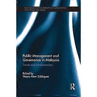 Gestión pública y gobernanza en Malasia: tendencias y transformaciones (Routledge/City University of Hong Kong Southeast Asia Series)