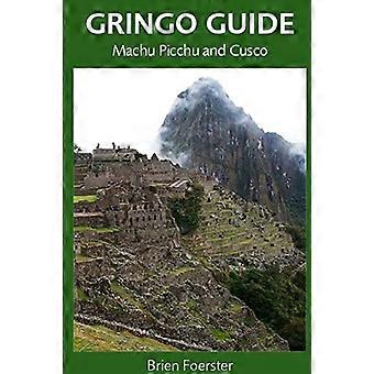 Guida Gringo : Machu Picchu e Cusco