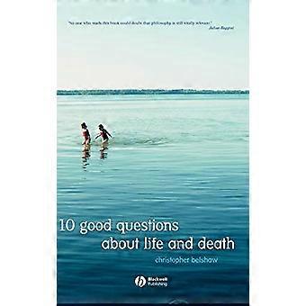 10 bonnes questions sur la vie et la mort