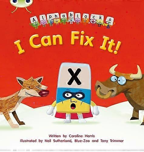 I Can Fix It!: Alphablocks Phase 3 (Fiction)