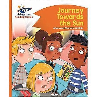 Reading Planet - Journey Towards the Sun - Orange: Comet Street Kids (Rising Stars Reading Planet)