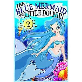 Die blaue Meerjungfrau und der kleine Delphin Buch 2: Kinderbücher, Kinderbücher, Gutenachtgeschichten für Kinder, Kinderfantasie