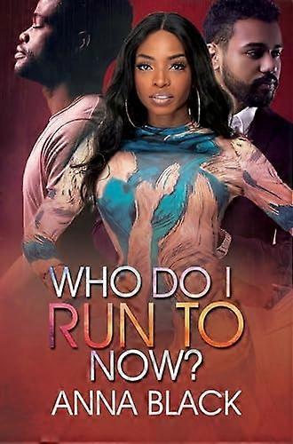 Who Do I Run to Now?