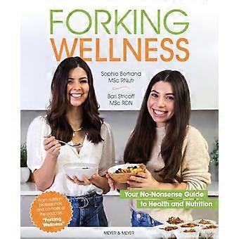 Forking Wellness: Din no-nonsense guide til sundhed og ernæring