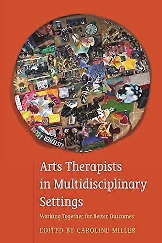 Arts Therapists in Multidisciplinary Settings