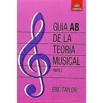 Guoía AB de la teoroía musical Parte 1: Spanische Ausgabe: Teil 1