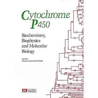 Biochemia Cytochromu P450: Biochemia, Biofizyka & Biologia Molekularna