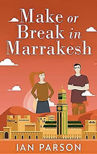 Make Or Break In Marrakesh