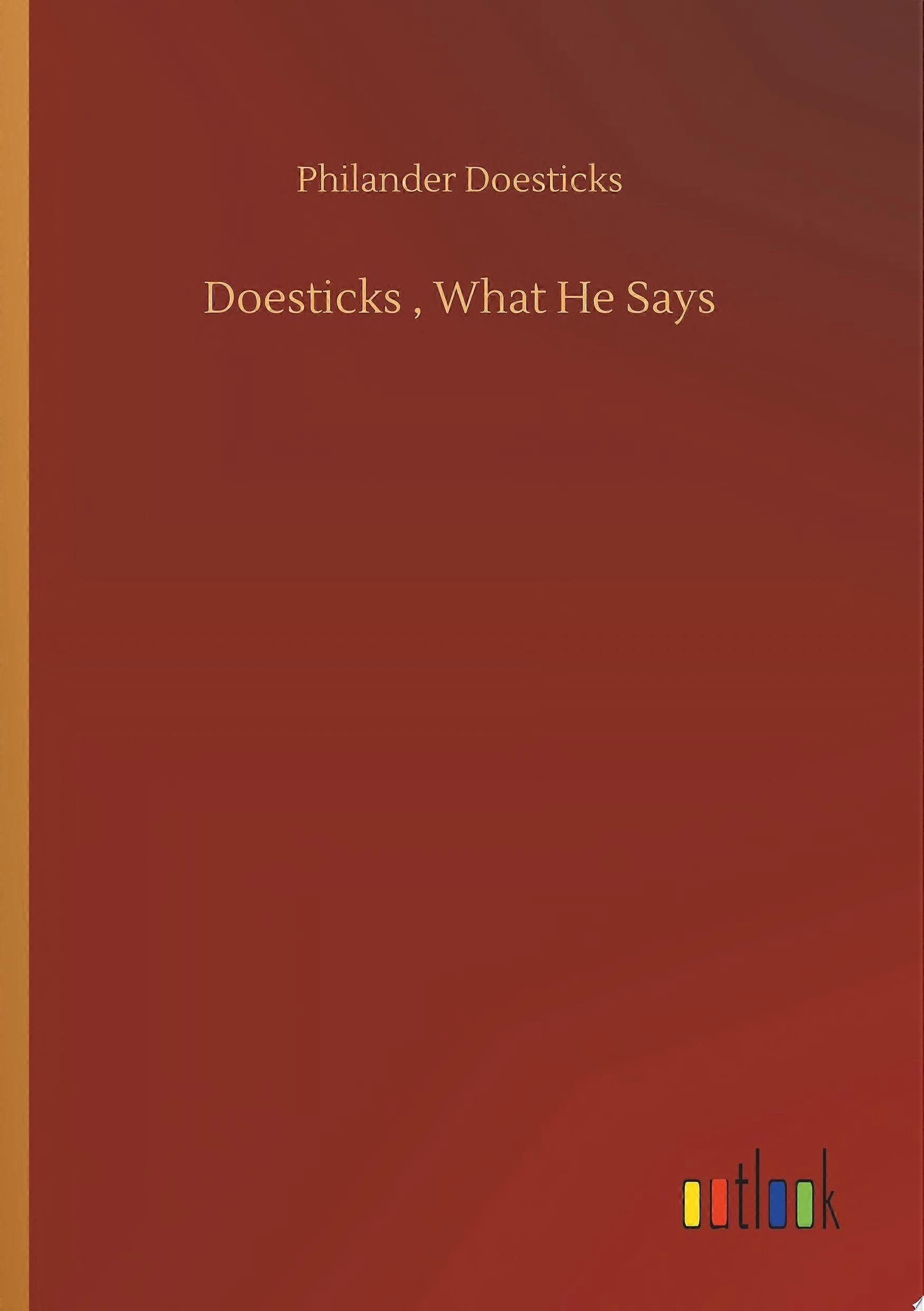 Doesticks , what he says