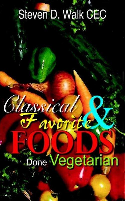 Classical & Favorite Foods Done Vegetarian