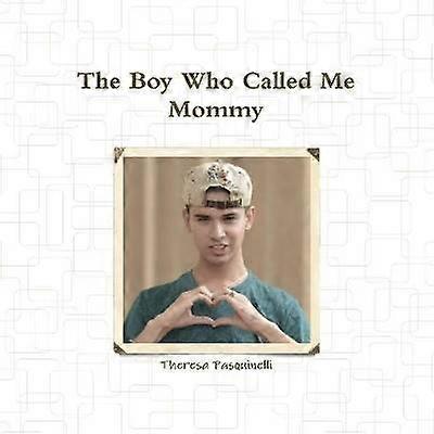The Boy Who Called Me Mommy