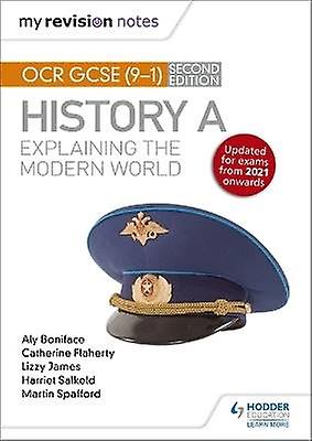 My Revision Notes: OCR GCSE (9-1) History A: Explaining the Modern World Second Edition