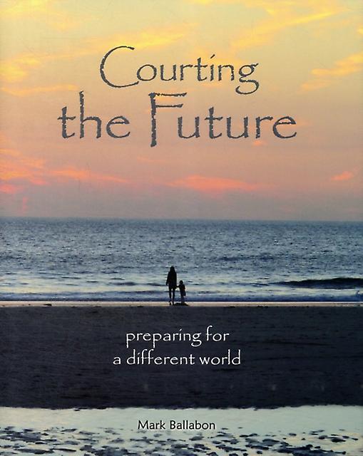 Courting The Future by Mark Ballabon Hardback Book