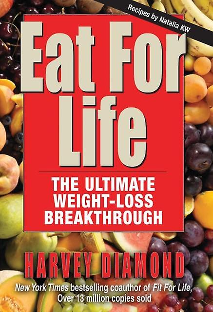 Eat For Life The Ultimate Weight-loss Breakthrough - Harvey Diamond
