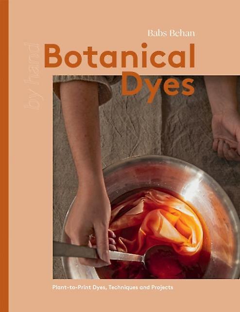 Botanical Dyes by Babs Behan Hardback Book