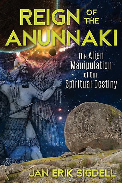 Reign Of The Anunnaki by Jan Erik Sigdell Paperback