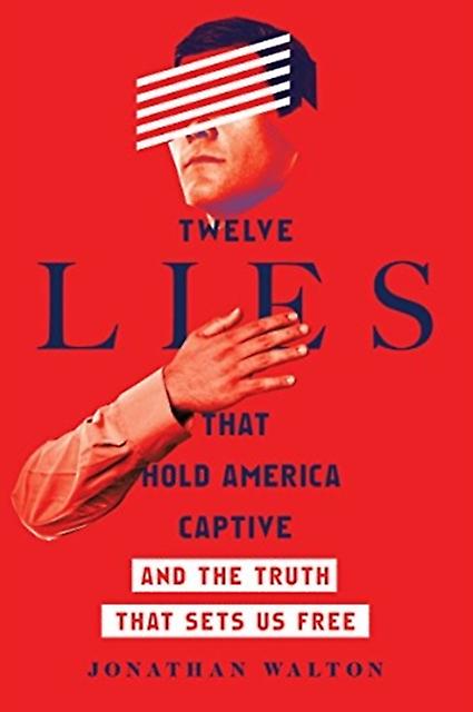Twelve Lies That Hold America Captive  And The Truth That Sets Us book by Greg Jao Paperback