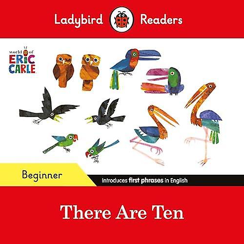 Ladybird Readers Beginner Level Eric Carle There Are Ten Elt Graded Reader by Ladybird Paperback Book