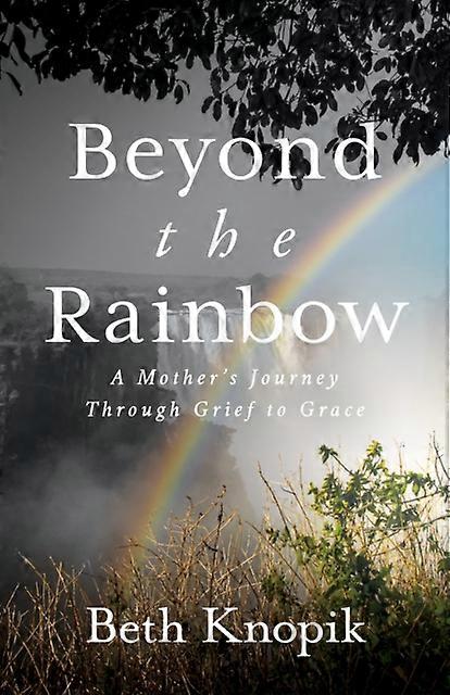 Beyond The Rainbow by Beth Knopik Paperback