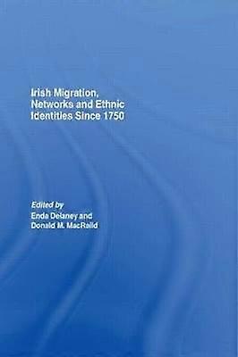 Irish Migration Networks and Ethnic Identities since 1750