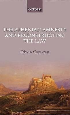 The Athenian Amnesty and Reconstructing the Law