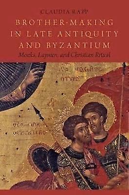Brother-Making in Late Antiquity and Byzantium