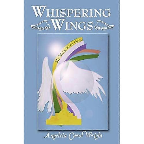 Whispering Wings: My Walk with God