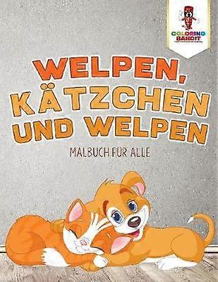 Welpen Ktzchen und Welpen Malbuch fr alle