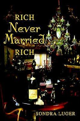 RICH NEVER MARRIED RICH