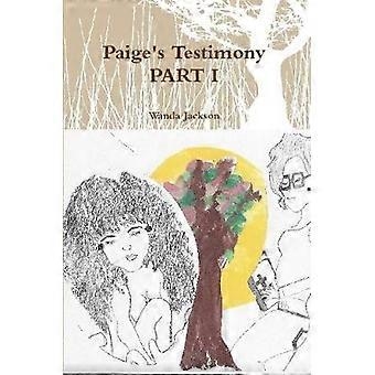 Paige's Testimony PART I